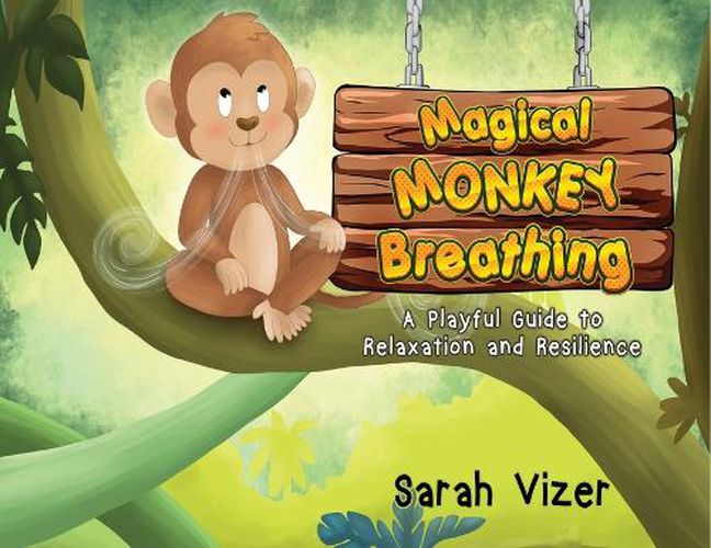 Cover image for Magical Monkey Breathing: A Playful Guide to Relaxation and Resilience