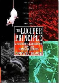 Cover image for The Lucifer Principle: A Scientific Expedition into the Forces of History