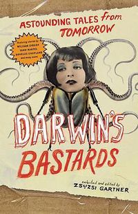 Cover image for Darwin's Bastards: Astounding Tales from Tomorrow