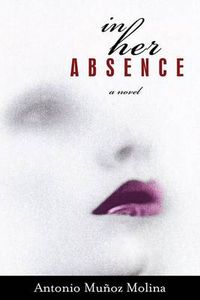 Cover image for In Her Absence: A Novel