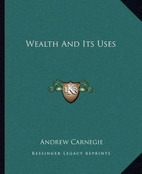 Cover image for Wealth and Its Uses