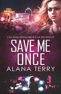 Cover image for Save Me Once: A Safe Refuge Christian Thriller