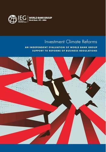 Cover image for Investment climate reforms: an independent evaluation of World Bank Group support to reforms of business regulations