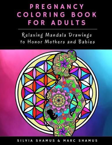 Cover image for Pregnancy Coloring Book for Adults: Relaxing Mandala Drawings to Honor Mothers and Babies