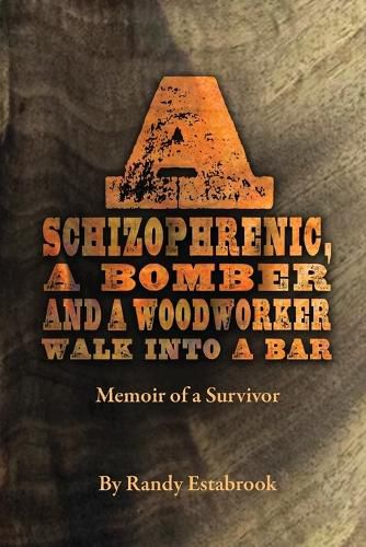 Cover image for A Schizophrenic, A Bomber and A Woodworker Walk into A Bar