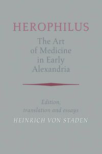 Cover image for Herophilus: The Art of Medicine in Early Alexandria: Edition, Translation and Essays