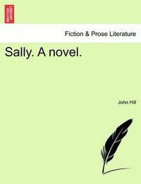 Cover image for Sally. a Novel.