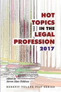 Cover image for Hot Topics in the Legal Profession - 2017