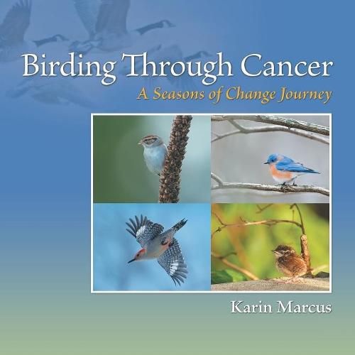 Cover image for Birding Through Cancer: A Seasons of Change Journey