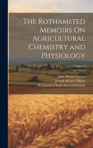 Cover image for The Rothamsted Memoirs On Agricultural Chemistry and Physiology; Volume 2