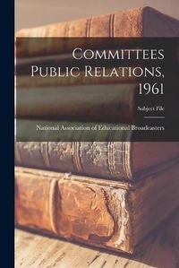 Cover image for Committees Public Relations, 1961