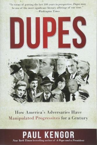 Cover image for Dupes: How America's Adversaries Have Manipulated Progressives for a Century