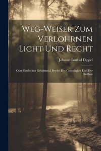 Cover image for Weg-weiser Zum Verlohrnen Licht Und Recht