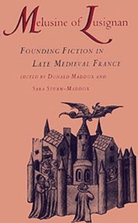 Cover image for Melusine of Lusignan: Founding Fiction in Late Medieval France