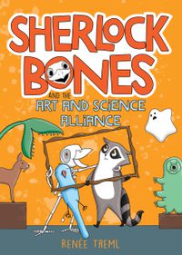 Cover image for Sherlock Bones and the Art and Science Alliance