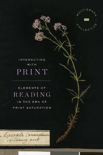 Cover image for Interacting with Print: Elements of Reading in the Era of Print Saturation