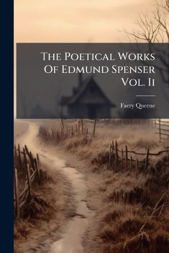 Cover image for The Poetical Works of Edmund Spenser Vol. II