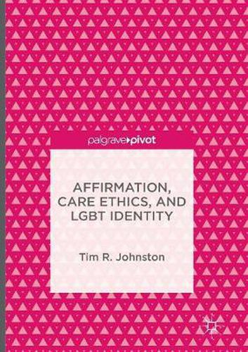 Affirmation, Care Ethics, and LGBT Identity