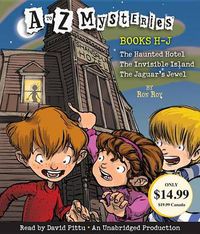 Cover image for A to Z Mysteries: Books H-J: The Haunted Hotel/The Invisible Island/The Jaguar's Jewel