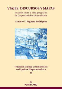 Cover image for VIAJES, DISCURSOS Y MAPAS; Estudios sobre la obra geografica de Gaspar Melchor de Jovellanos