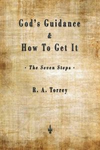 Cover image for God's Guidance and How to Get It (The Seven Steps)