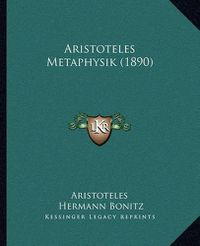 Cover image for Aristoteles Metaphysik (1890)