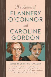 Cover image for The Letters of Flannery O'Connor and Caroline Gordon