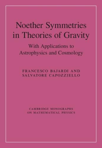 Cover image for Noether Symmetries in Theories of Gravity: With Applications to Astrophysics and Cosmology