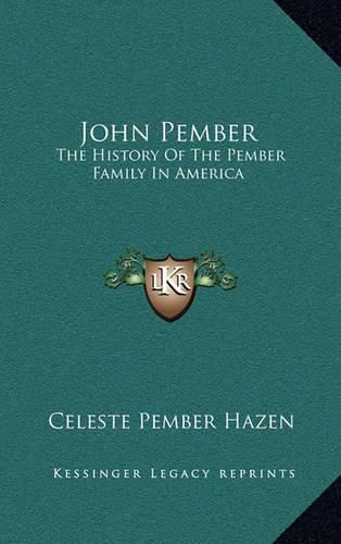 Cover image for John Pember: The History of the Pember Family in America