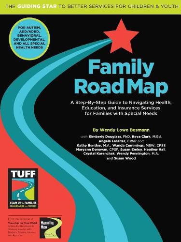 Cover image for Family Road Map: A Step-By-Step Guide to Navigating Health, Education, and Insurance Services for Families with Special Needs