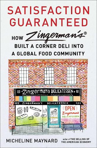 Satisfaction Guaranteed: How Zingerman's Built a Corner Deli into a Global Food Community