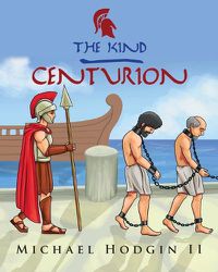 Cover image for The Kind Centurion