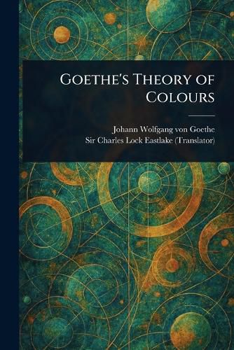 Cover image for Goethe's Theory of Colours