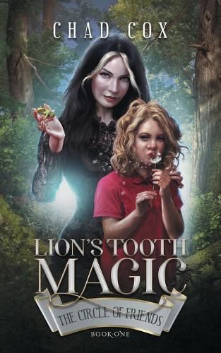 Cover image for Lion's Tooth Magic: The Circle of Friends