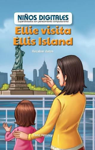 Cover image for Ellie Visita Ellis Island: Recabar Datos (Ellie's Trip to Ellis Island: Collecting Data)