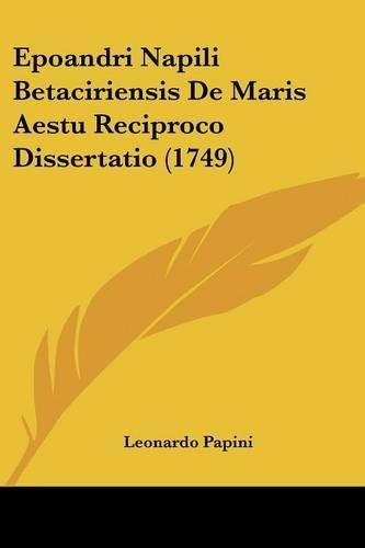 Cover image for Epoandri Napili Betaciriensis de Maris Aestu Reciproco Dissertatio (1749)