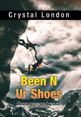 Cover image for Been N Ur Shoes: Christian Inspirational Poems and Spoken Words