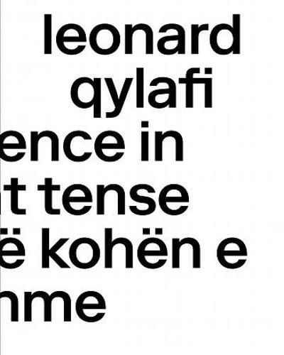 Cover image for Leonard Qylafi - Occurrence in Present Tense - Ndodhi ne kohen e tashme