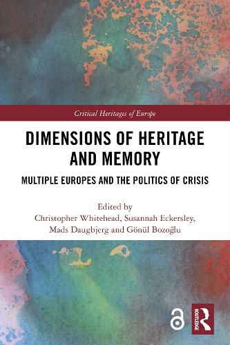 Cover image for Dimensions of Heritage and Memory: Multiple Europes and the Politics of Crisis