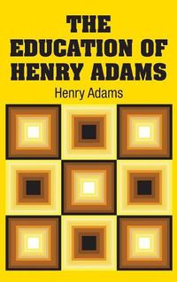 Cover image for The Education of Henry Adams