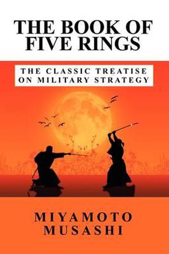 The Book of Five Rings: The Classic Treatise on Military Strategy