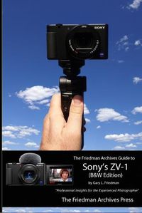 Cover image for The Friedman Archives Guide to Sony's ZV-1 (B&W Edition)