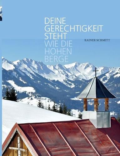 Cover image for Deine Gerechtigkeit steht wie die hohen Berge: Oberstdorfer Andachten