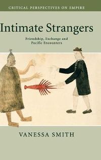 Cover image for Intimate Strangers: Friendship, Exchange and Pacific Encounters