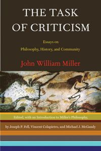 Cover image for The Task of Criticism: Essays on Philosophy, History and Community