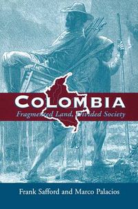 Cover image for Colombia: Fragmented Land, Divided Society