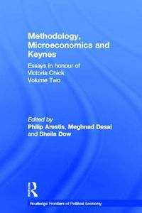 Cover image for Methodology, Microeconomics and Keynes: Essays in Honour of Victoria Chick, Volume 2