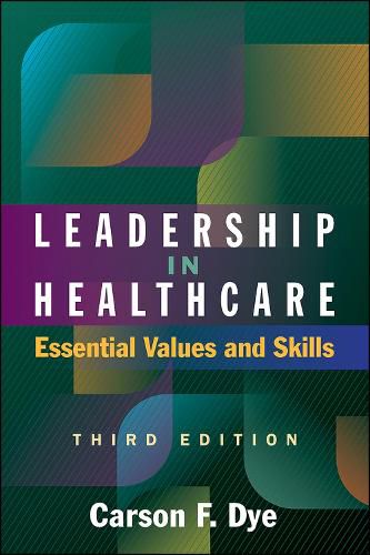 Leadership in Healthcare: Essential Values and Skills