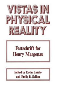 Cover image for Vistas in Physical Reality: Festschrift for Henry Margenau