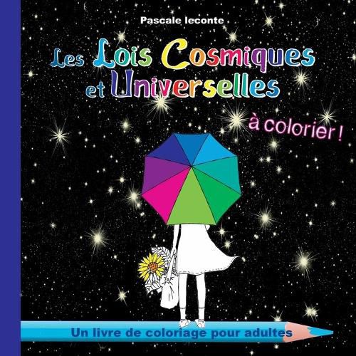 Cover image for Les Lois Cosmiques et Universelles a colorier: 49 coloriages pour adultes